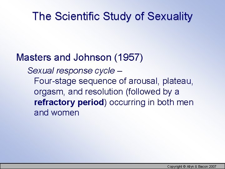 The Scientific Study of Sexuality Masters and Johnson (1957) Sexual response cycle – Four-stage
