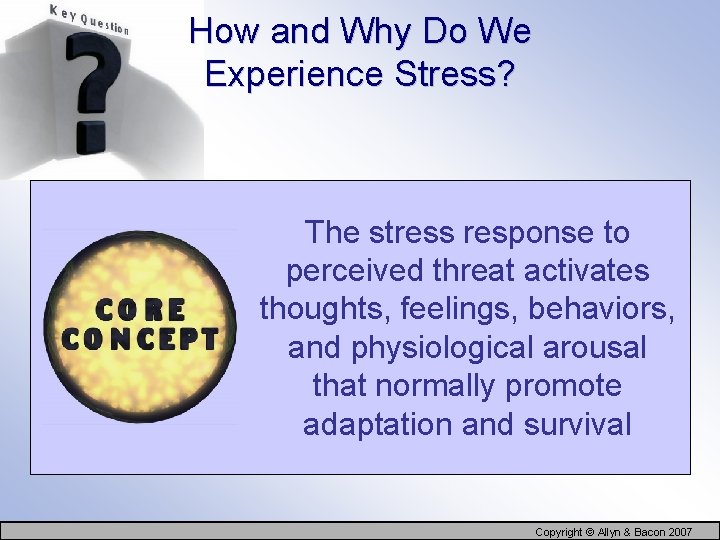 How and Why Do We Experience Stress? The stress response to perceived threat activates