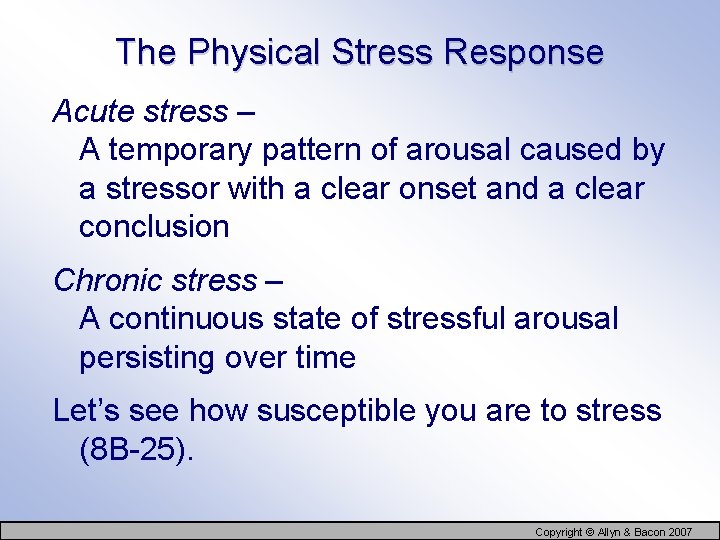 The Physical Stress Response Acute stress – A temporary pattern of arousal caused by