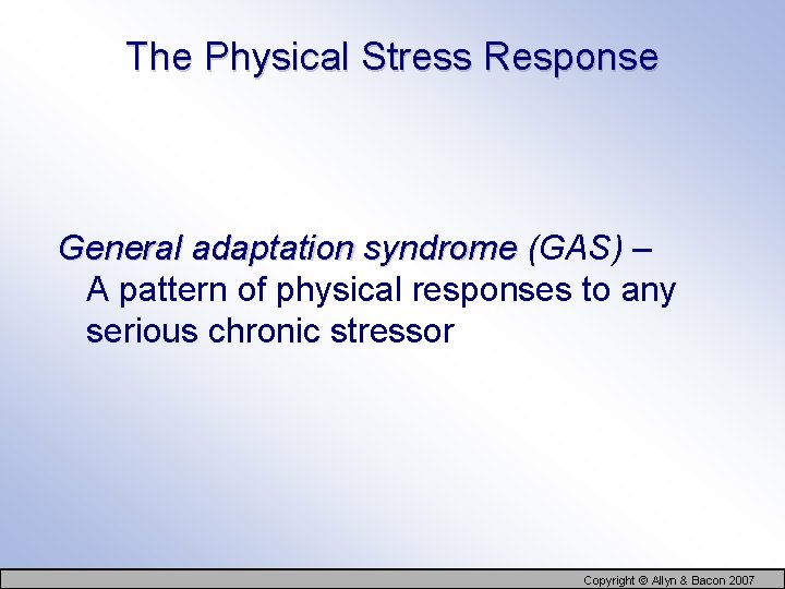 The Physical Stress Response General adaptation syndrome (GAS) – A pattern of physical responses