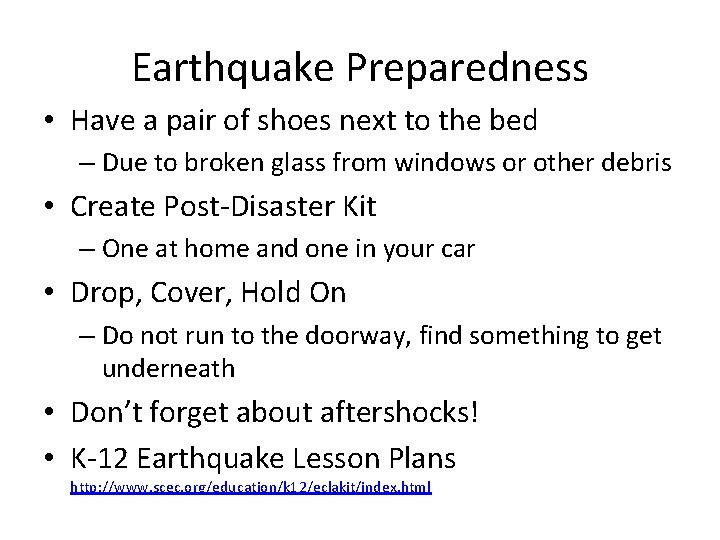 Earthquake Preparedness • Have a pair of shoes next to the bed – Due