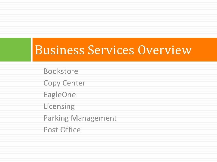 Business Services Overview Bookstore Copy Center Eagle. One Licensing Parking Management Post Office 