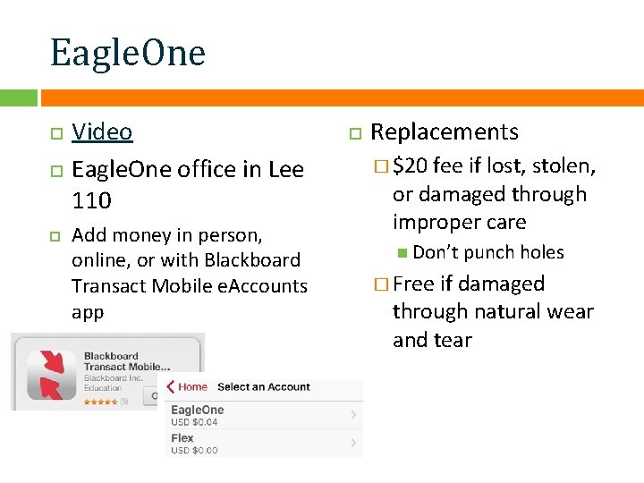 Eagle. One Video Eagle. One office in Lee 110 Add money in person, online,