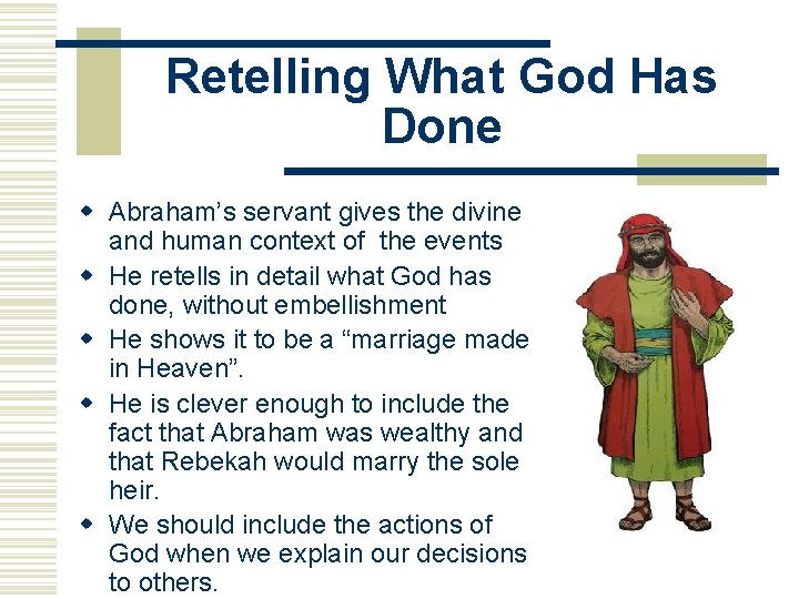 Retelling What God Has Done w Abraham’s servant gives the divine and human context
