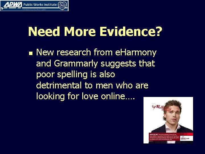 Need More Evidence? n New research from e. Harmony and Grammarly suggests that poor