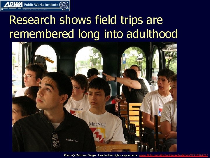 Research shows field trips are remembered long into adulthood Photo © Matthew Ginger. Used