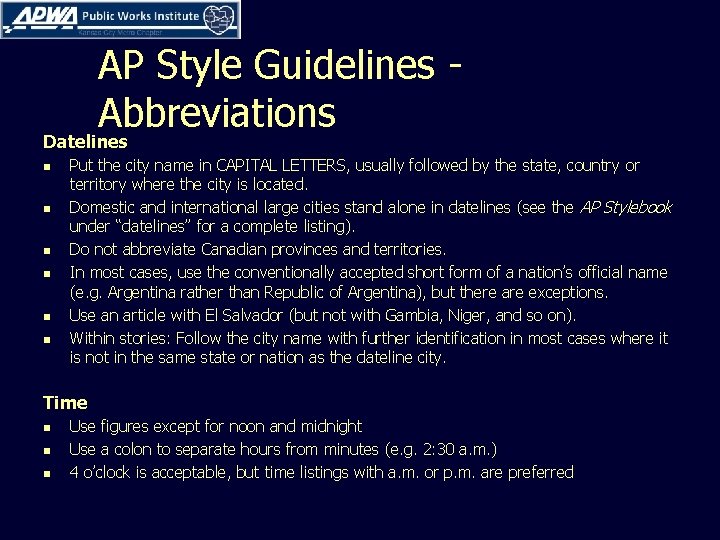 AP Style Guidelines Abbreviations Datelines n n n Put the city name in CAPITAL