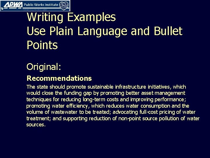 Writing Examples Use Plain Language and Bullet Points Original: Recommendations The state should promote