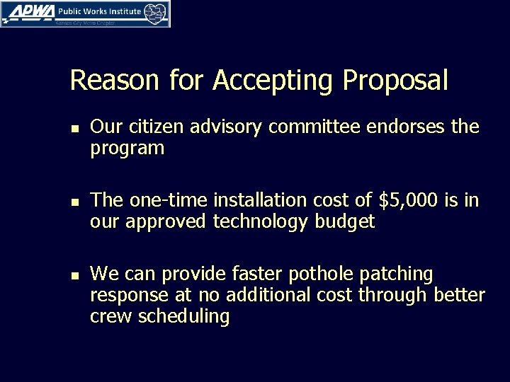 Reason for Accepting Proposal n n n Our citizen advisory committee endorses the program