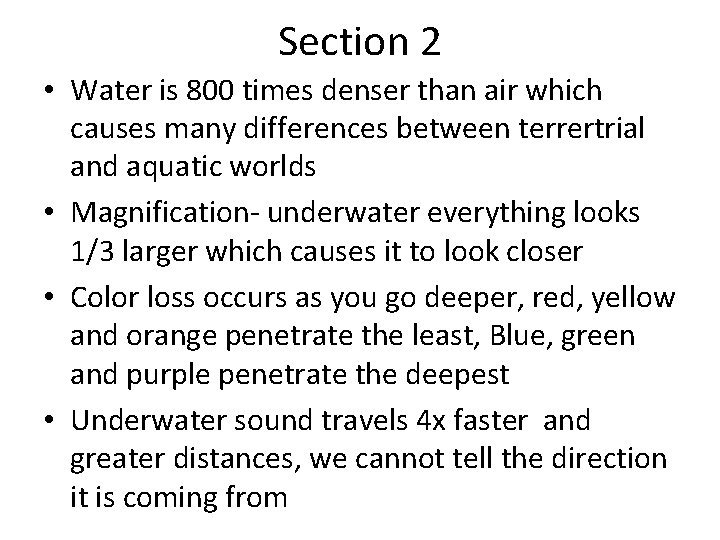 Section 2 • Water is 800 times denser than air which causes many differences