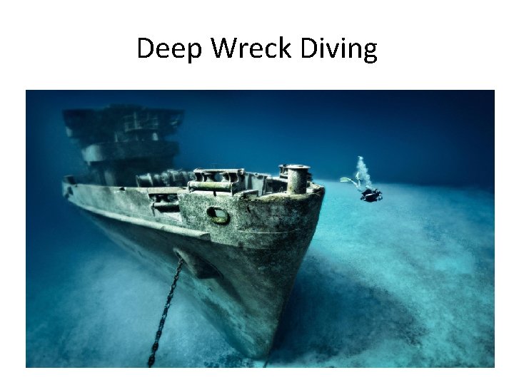 Deep Wreck Diving 