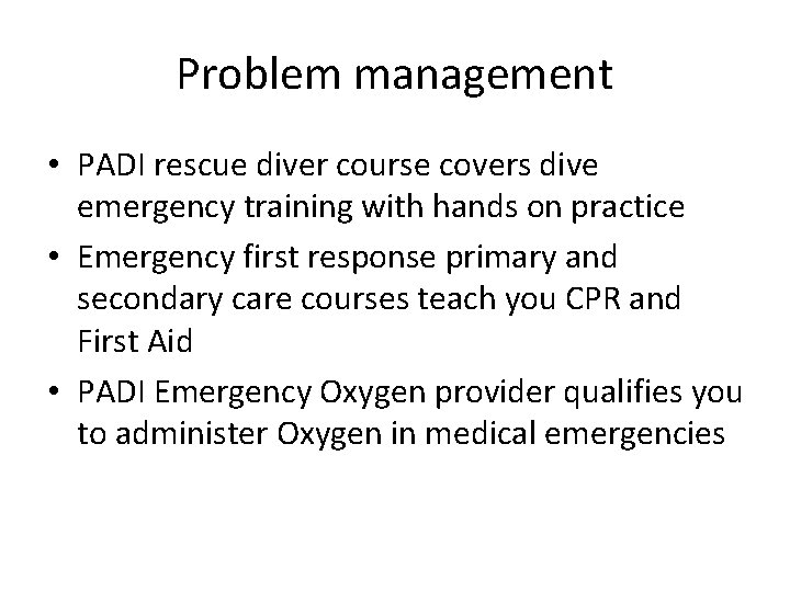 Problem management • PADI rescue diver course covers dive emergency training with hands on