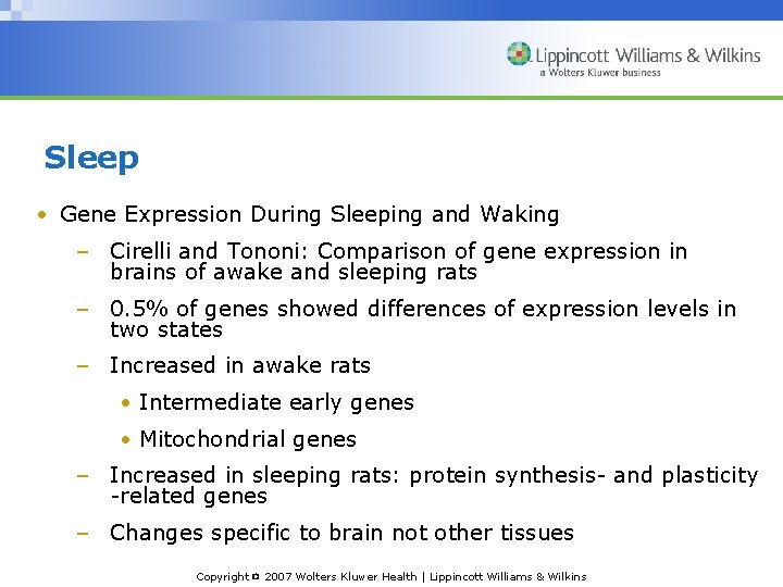 Sleep • Gene Expression During Sleeping and Waking – Cirelli and Tononi: Comparison of