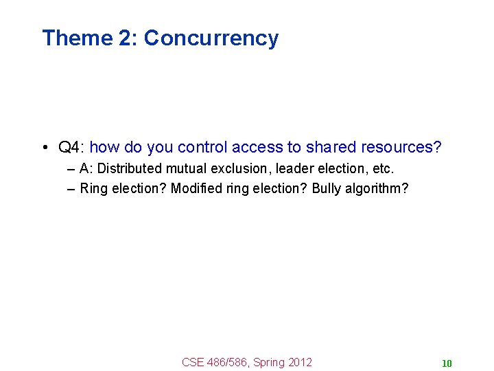 Theme 2: Concurrency • Q 4: how do you control access to shared resources?