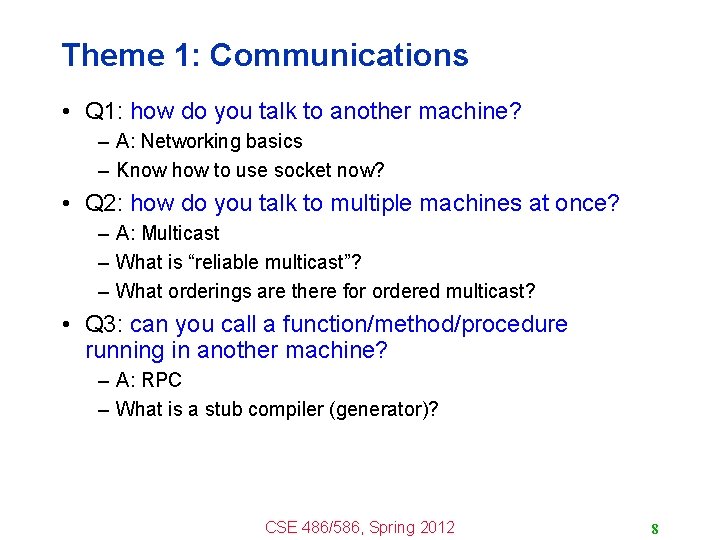 Theme 1: Communications • Q 1: how do you talk to another machine? –