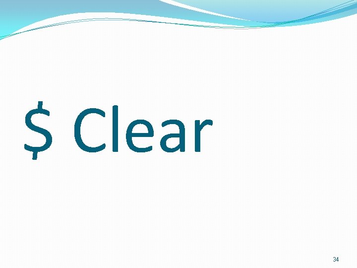 $ Clear 34 