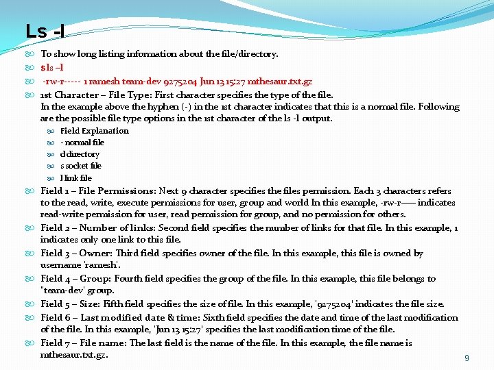 Ls -l To show long listing information about the file/directory. $ ls –l -rw-r-----