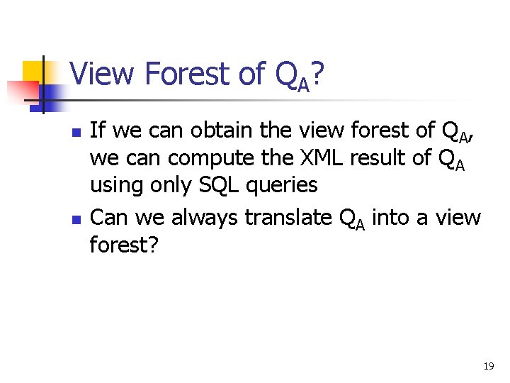 View Forest of QA? n n If we can obtain the view forest of