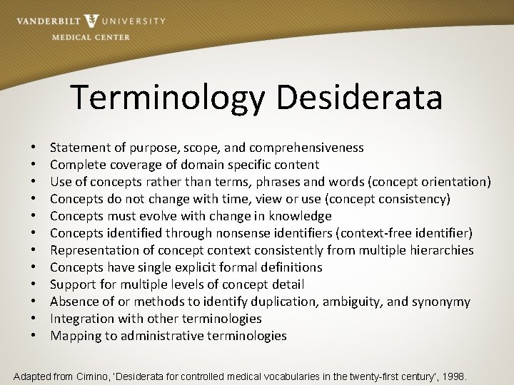 Terminology Desiderata • • • Statement of purpose, scope, and comprehensiveness Complete coverage of