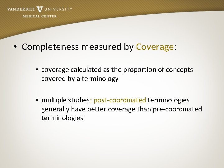  • Completeness measured by Coverage: • coverage calculated as the proportion of concepts