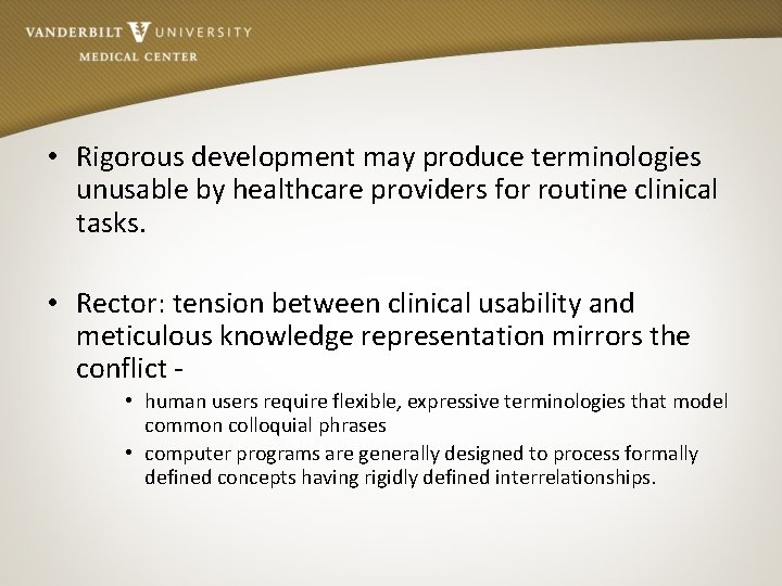  • Rigorous development may produce terminologies unusable by healthcare providers for routine clinical