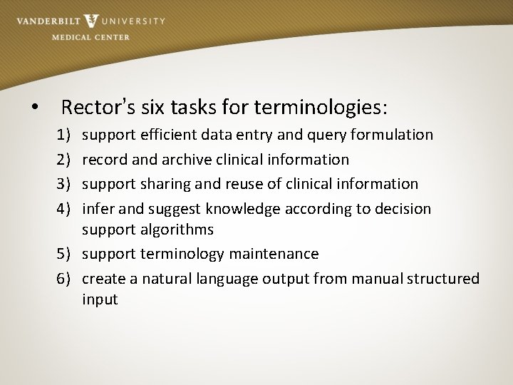  • Rector’s six tasks for terminologies: 1) 2) 3) 4) support efficient data