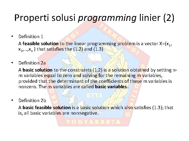 Properti solusi programming linier (2) • Definition 1 A feasible solution to the linear