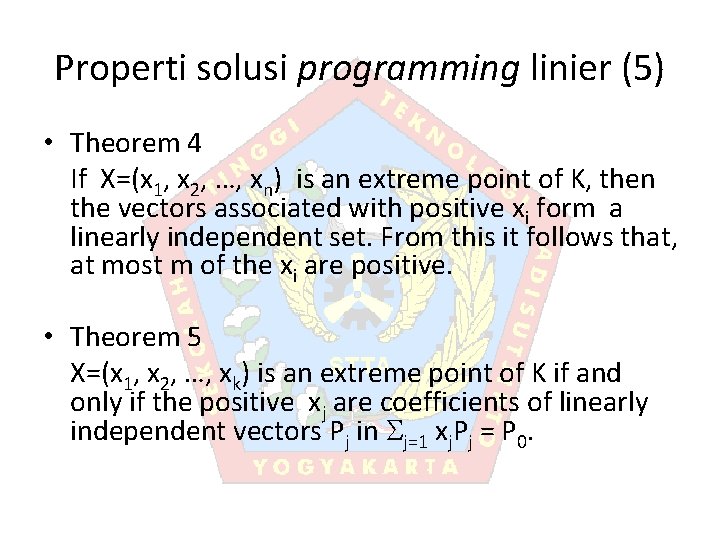 Properti solusi programming linier (5) • Theorem 4 If X=(x 1, x 2, …,