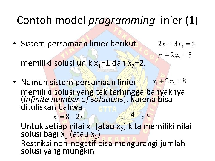 Contoh model programming linier (1) • Sistem persamaan linier berikut memiliki solusi unik x