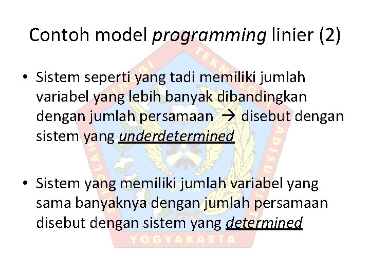 Contoh model programming linier (2) • Sistem seperti yang tadi memiliki jumlah variabel yang