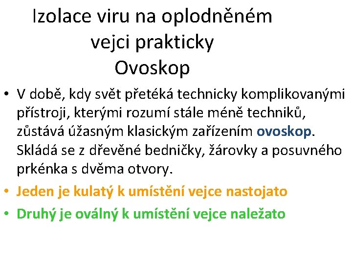 Izolace viru na oplodněném vejci prakticky Ovoskop • V době, kdy svět přetéká technicky