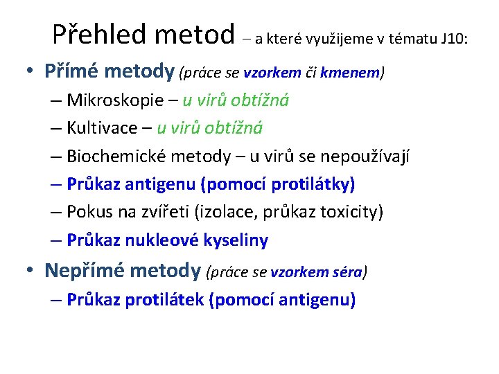 Přehled metod – a které využijeme v tématu J 10: • Přímé metody (práce