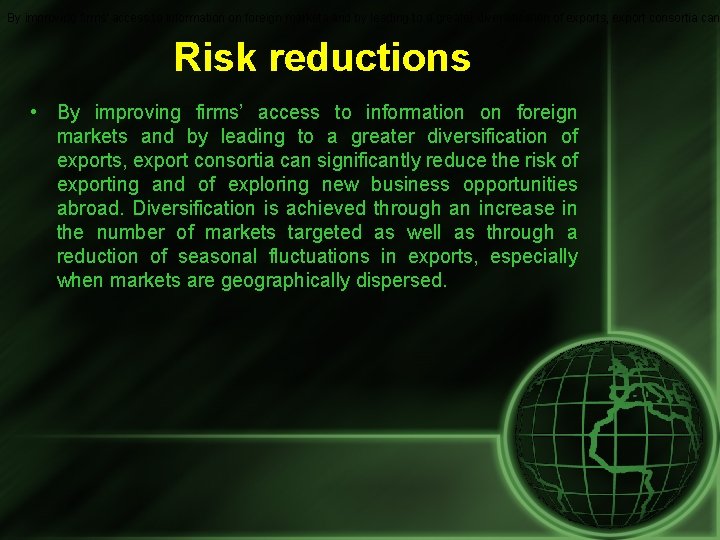 By improving firms’ access to information on foreign markets and by leading to a