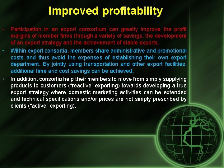 Improved profitability • • • Participation in an export consortium can greatly improve the