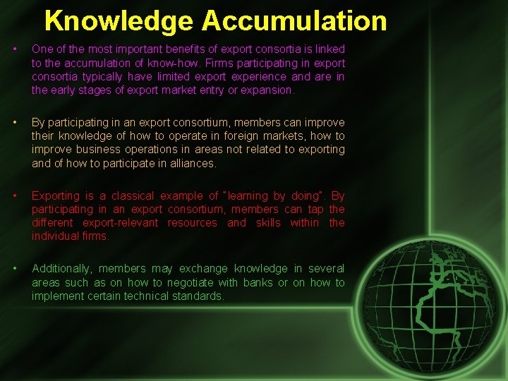 Knowledge Accumulation • One of the most important benefits of export consortia is linked