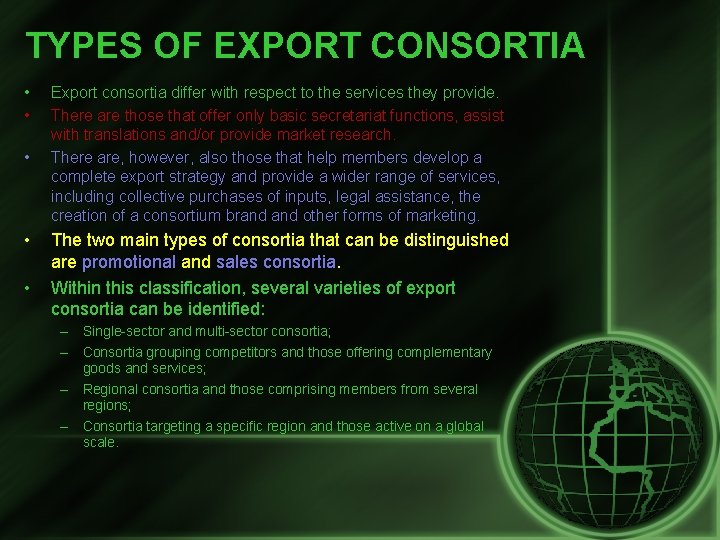 TYPES OF EXPORT CONSORTIA • • • Export consortia differ with respect to the