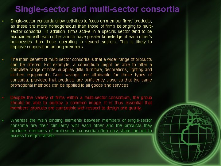 Single-sector and multi-sector consortia • Single-sector consortia allow activities to focus on member firms’