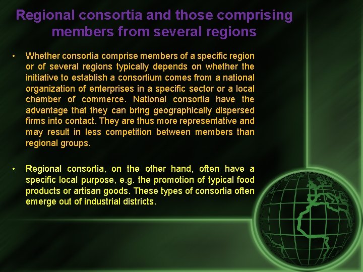 Regional consortia and those comprising members from several regions • Whether consortia comprise members