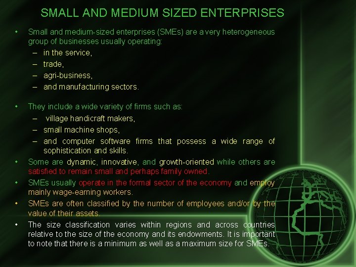 SMALL AND MEDIUM SIZED ENTERPRISES • Small and medium-sized enterprises (SMEs) are a very