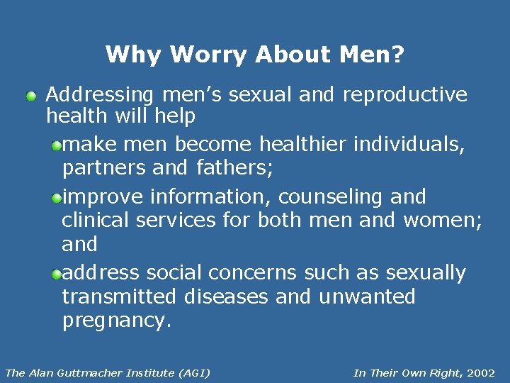 Why Worry About Men? Addressing men’s sexual and reproductive health will help make men