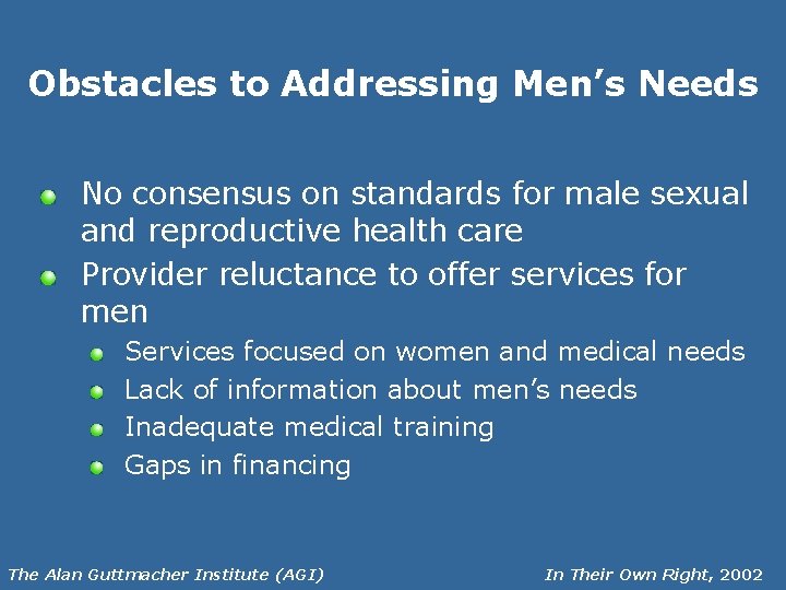 Obstacles to Addressing Men’s Needs No consensus on standards for male sexual and reproductive