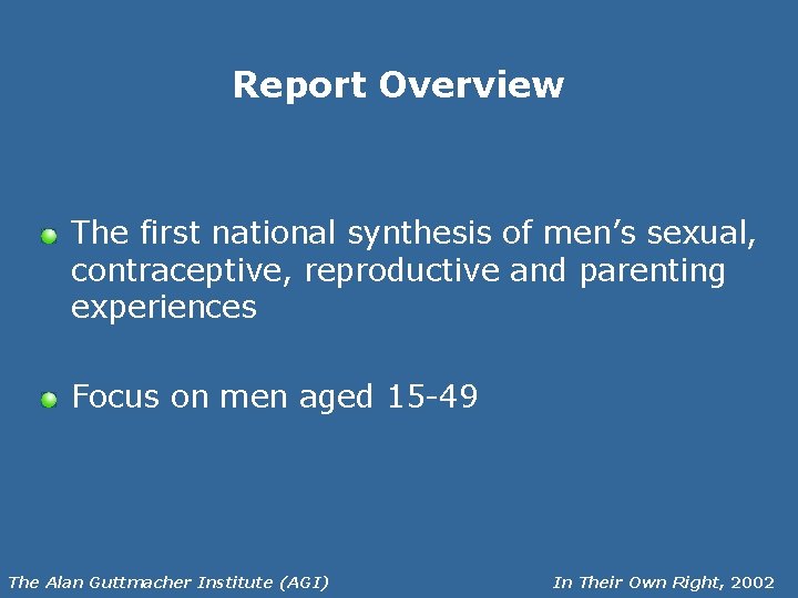 Report Overview The first national synthesis of men’s sexual, contraceptive, reproductive and parenting experiences