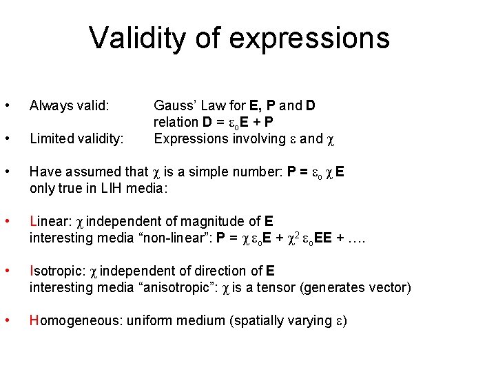 Validity of expressions • Always valid: • Limited validity: • Have assumed that is