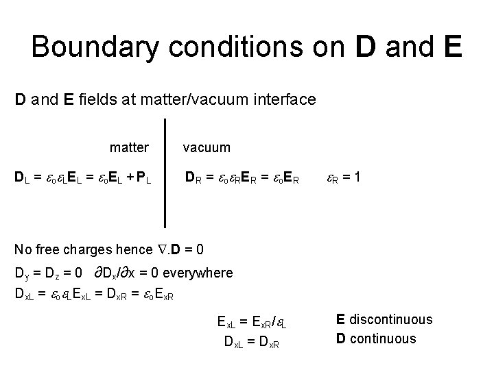 Boundary conditions on D and E fields at matter/vacuum interface matter DL = o