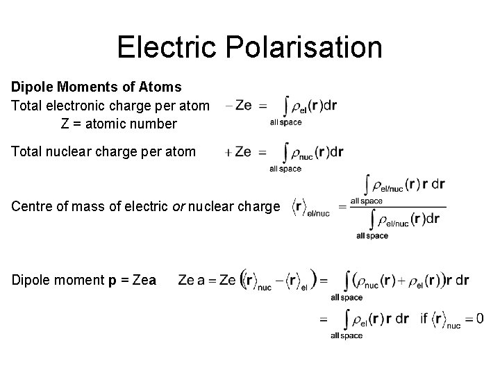 Electric Polarisation Dipole Moments of Atoms Total electronic charge per atom Z = atomic