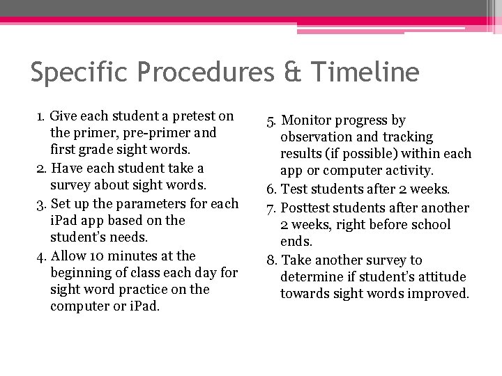 Specific Procedures & Timeline 1. Give each student a pretest on the primer, pre-primer