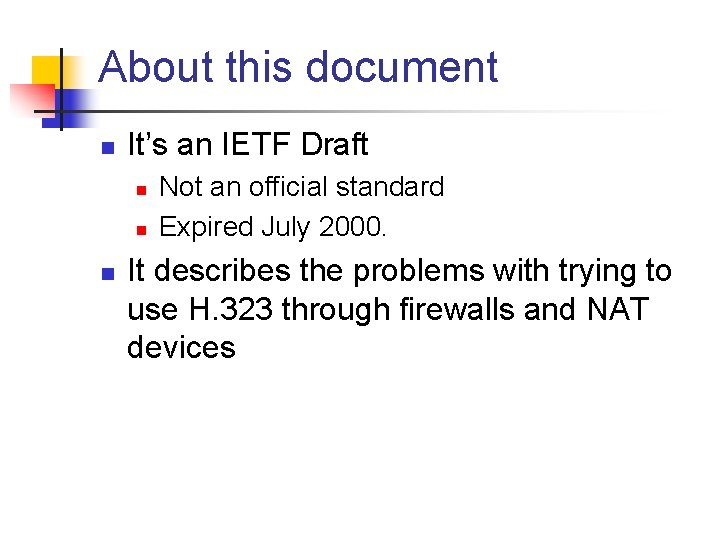 About this document n It’s an IETF Draft n n n Not an official