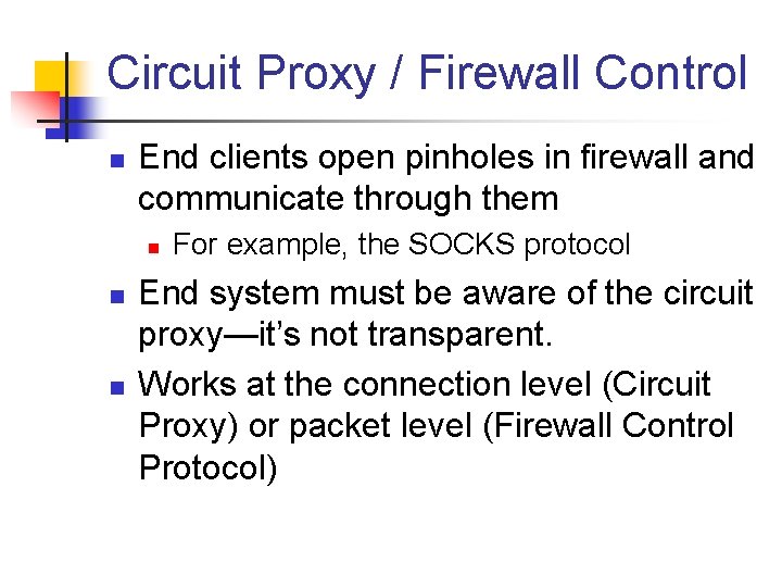 Circuit Proxy / Firewall Control n End clients open pinholes in firewall and communicate