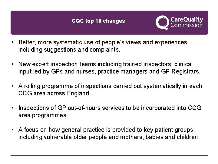 CQC top 10 changes • Better, more systematic use of people’s views and experiences,