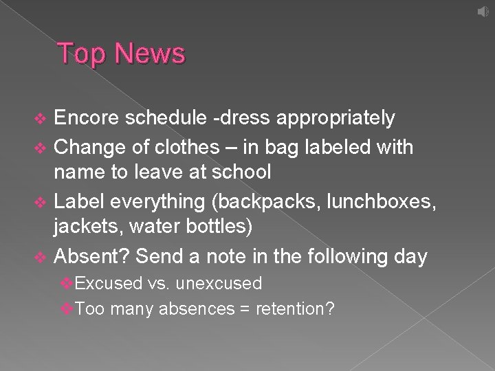 Top News Encore schedule -dress appropriately v Change of clothes – in bag labeled